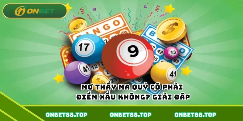 Mơ thấy ma quỷ có phải điềm xấu không? Giải đáp