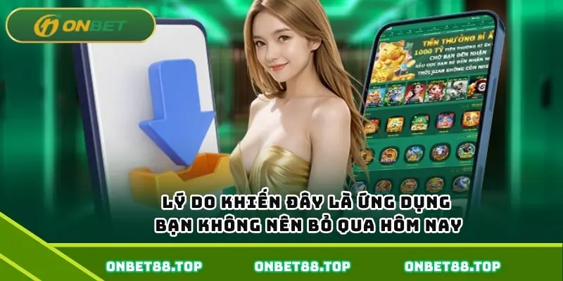 Lý do khiến đây là ứng dụng bạn không nên bỏ qua hôm nay Lý do khiến đây là ứng dụng bạn không nên bỏ qua hôm nay